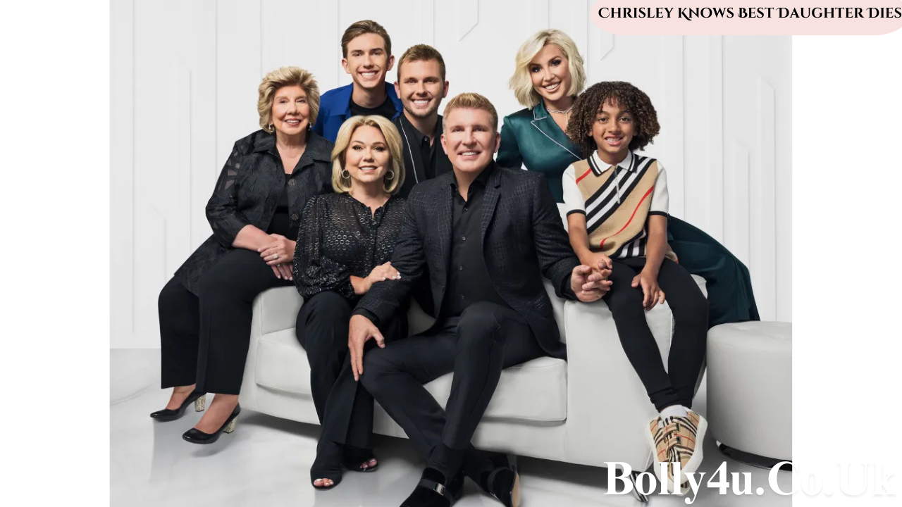 chrisley knows best daughter dies