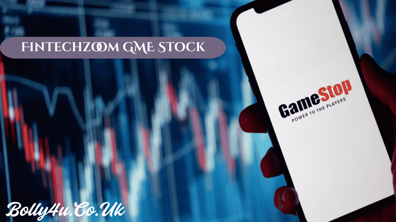 Fintechzoom GME Stock